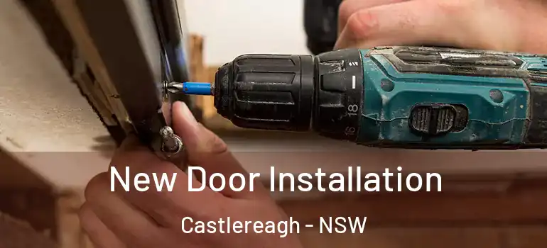 New Door Installation Castlereagh - NSW