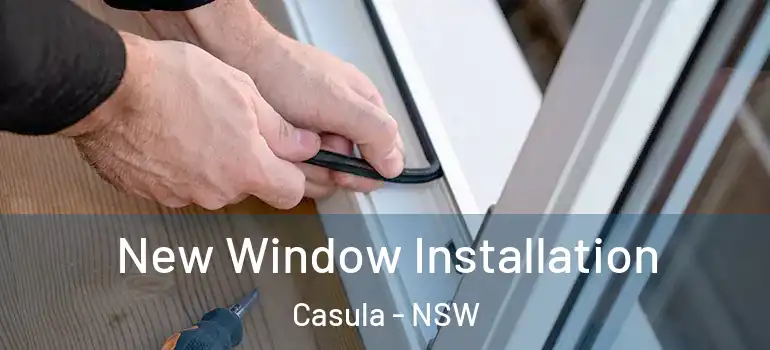 New Window Installation Casula - NSW