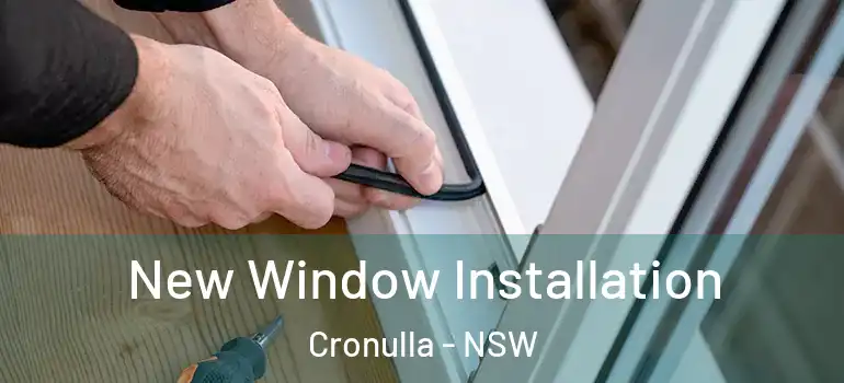 New Window Installation Cronulla - NSW