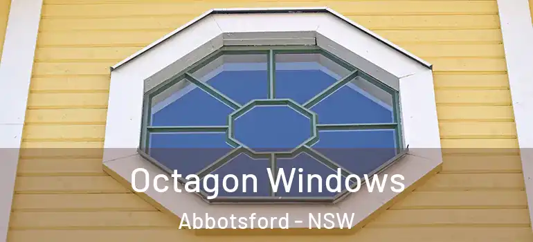 Octagon Windows Abbotsford - NSW