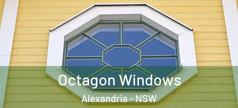 Octagon Windows Alexandria - NSW