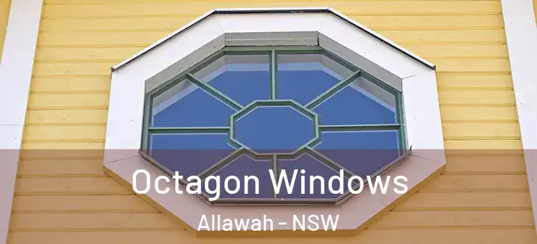 Octagon Windows Allawah - NSW