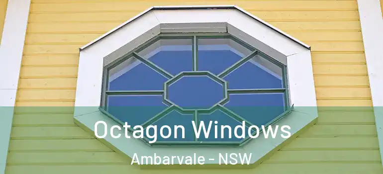Octagon Windows Ambarvale - NSW