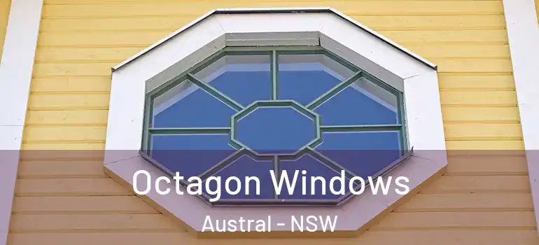  Octagon Windows Austral - NSW