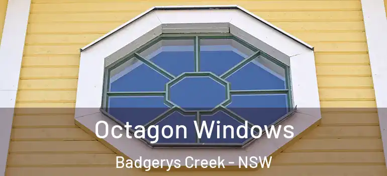 Octagon Windows Badgerys Creek - NSW