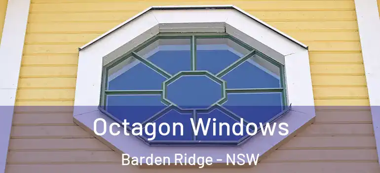 Octagon Windows Barden Ridge - NSW