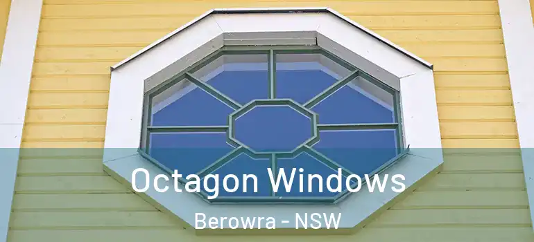 Octagon Windows Berowra - NSW