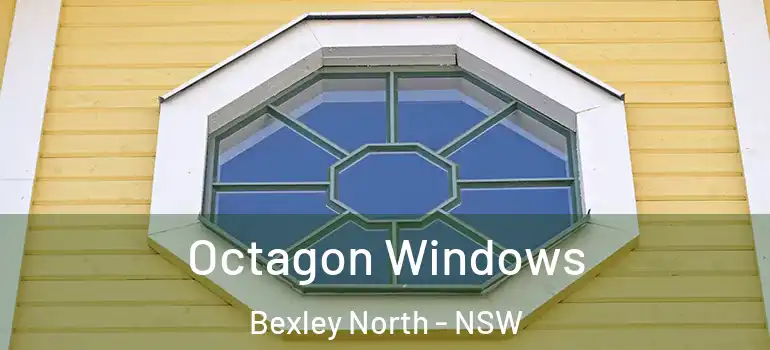Octagon Windows Bexley North - NSW