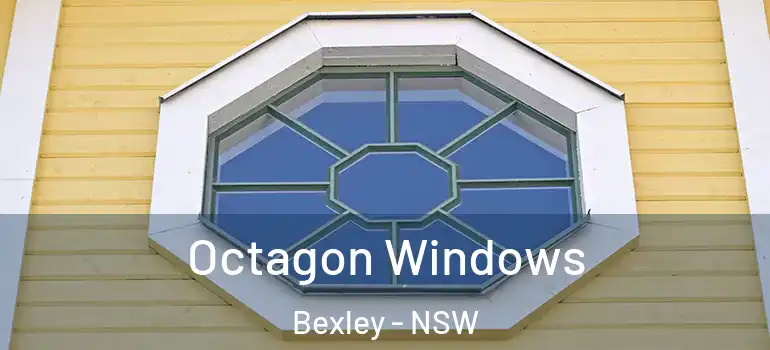 Octagon Windows Bexley - NSW