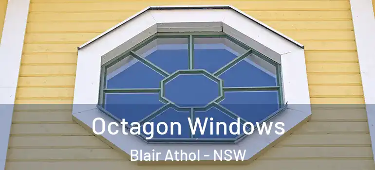 Octagon Windows Blair Athol - NSW