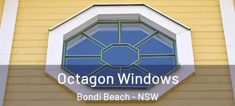 Octagon Windows Bondi Beach - NSW