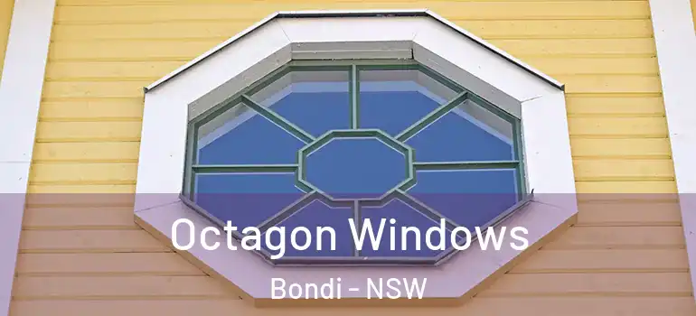 Octagon Windows Bondi - NSW