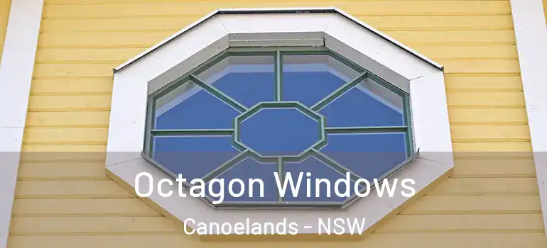  Octagon Windows Canoelands - NSW
