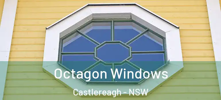 Octagon Windows Castlereagh - NSW