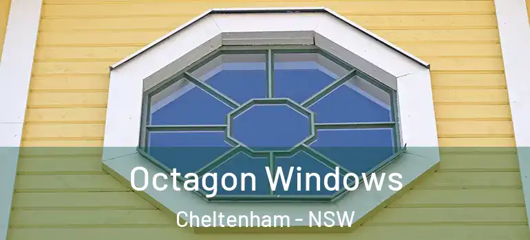 Octagon Windows Cheltenham - NSW