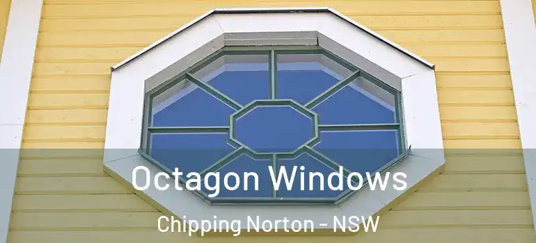 Octagon Windows Chipping Norton - NSW