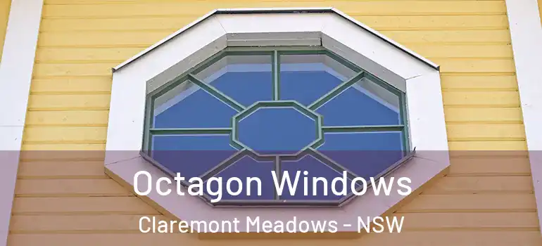 Octagon Windows Claremont Meadows - NSW