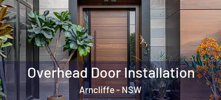 Overhead Door Installation Arncliffe - NSW