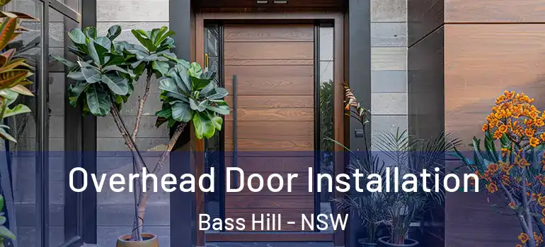 Overhead Door Installation Bass Hill - NSW