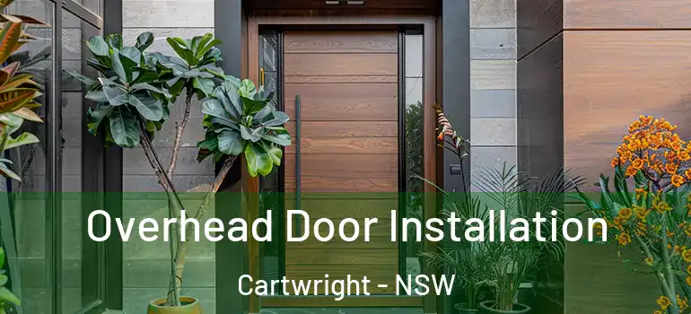 Overhead Door Installation Cartwright - NSW