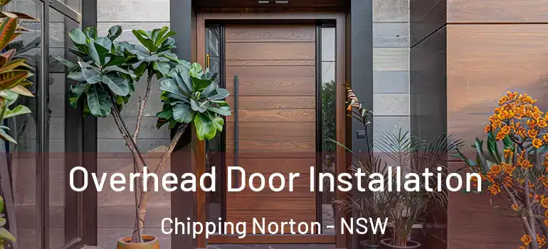 Overhead Door Installation Chipping Norton - NSW