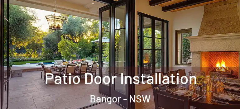 Patio Door Installation Bangor - NSW