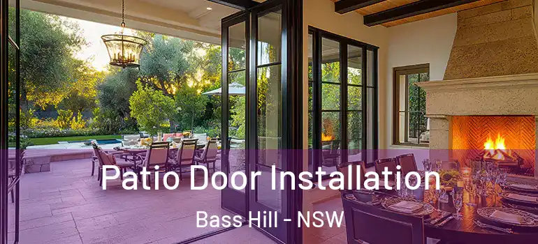 Patio Door Installation Bass Hill - NSW
