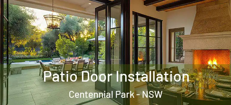 Patio Door Installation Centennial Park - NSW