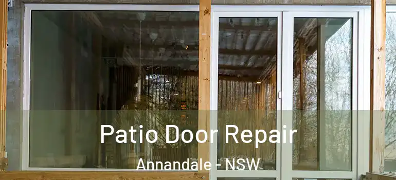 Patio Door Repair Annandale - NSW