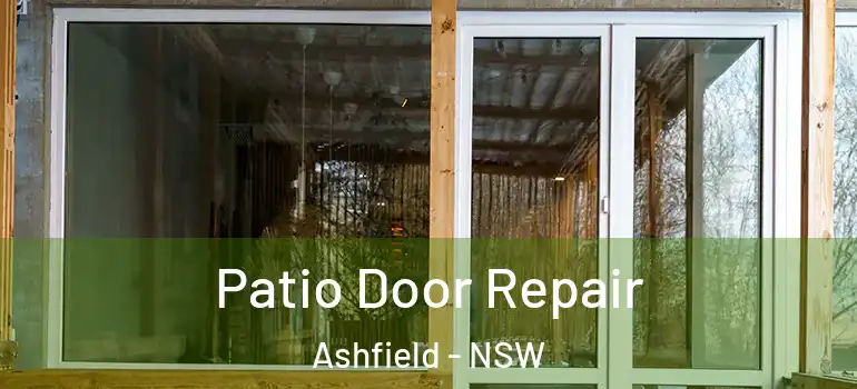 Patio Door Repair Ashfield - NSW