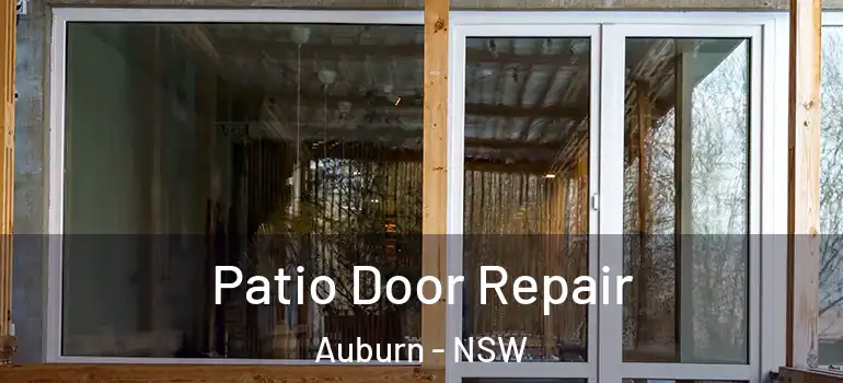 Patio Door Repair Auburn - NSW