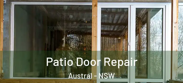  Patio Door Repair Austral - NSW