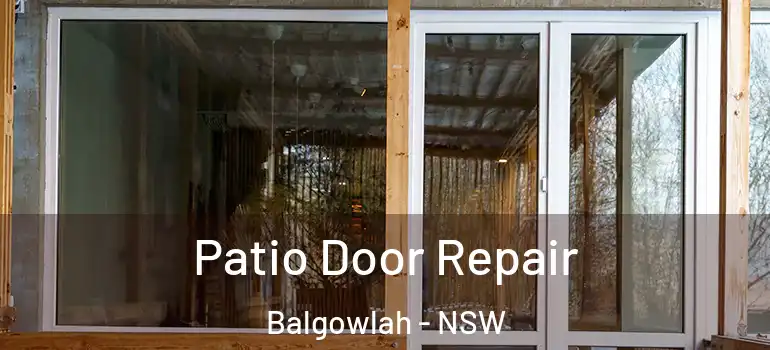 Patio Door Repair Balgowlah - NSW