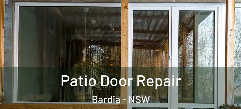 Patio Door Repair Bardia - NSW
