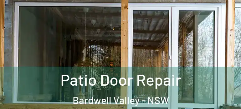 Patio Door Repair Bardwell Valley - NSW