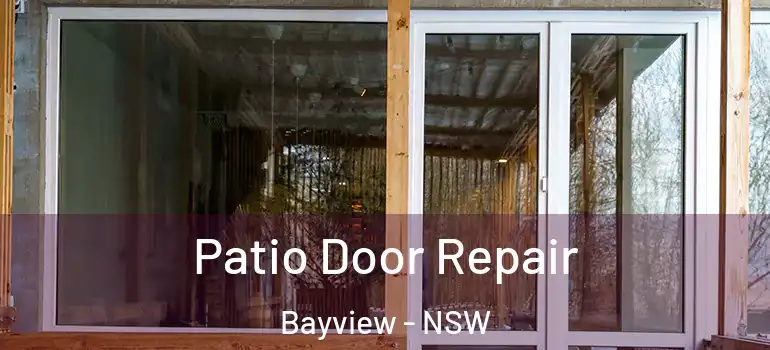  Patio Door Repair Bayview - NSW