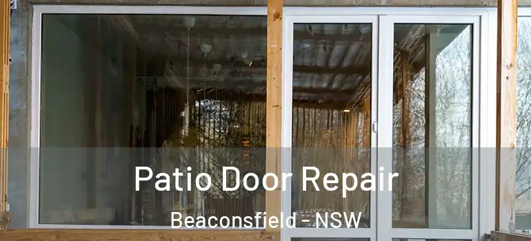  Patio Door Repair Beaconsfield - NSW