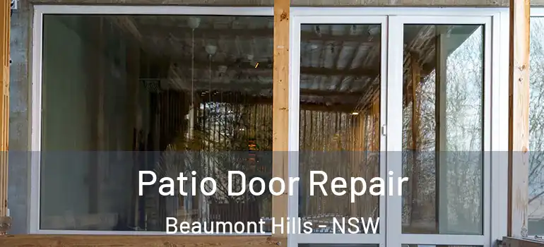  Patio Door Repair Beaumont Hills - NSW