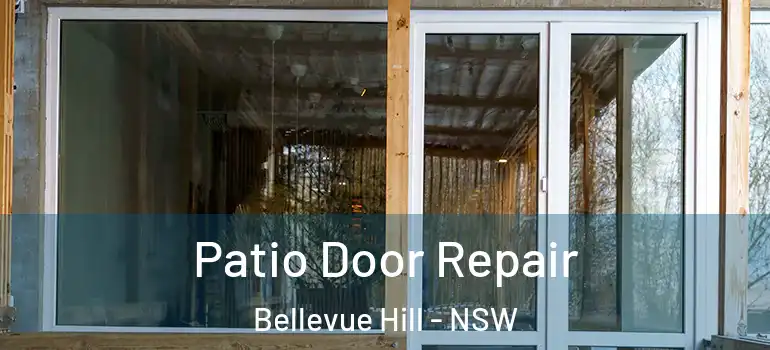 Patio Door Repair Bellevue Hill - NSW