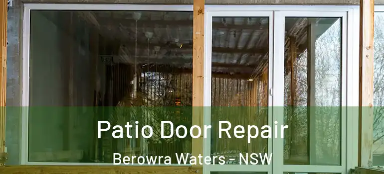 Patio Door Repair Berowra Waters - NSW