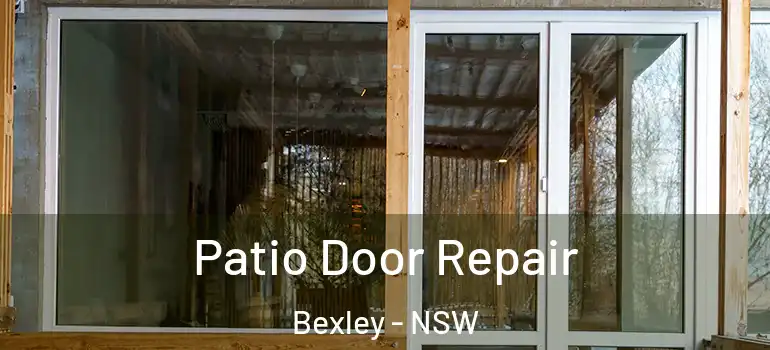 Patio Door Repair Bexley - NSW