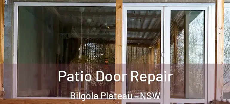 Patio Door Repair Bilgola Plateau - NSW