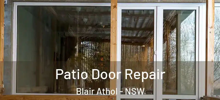 Patio Door Repair Blair Athol - NSW