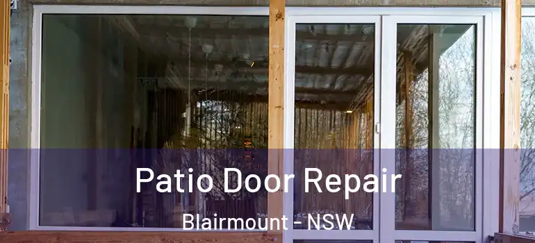 Patio Door Repair Blairmount - NSW