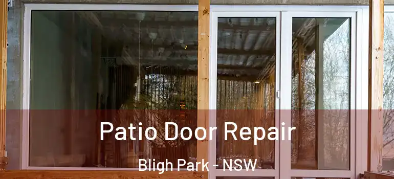 Patio Door Repair Bligh Park - NSW
