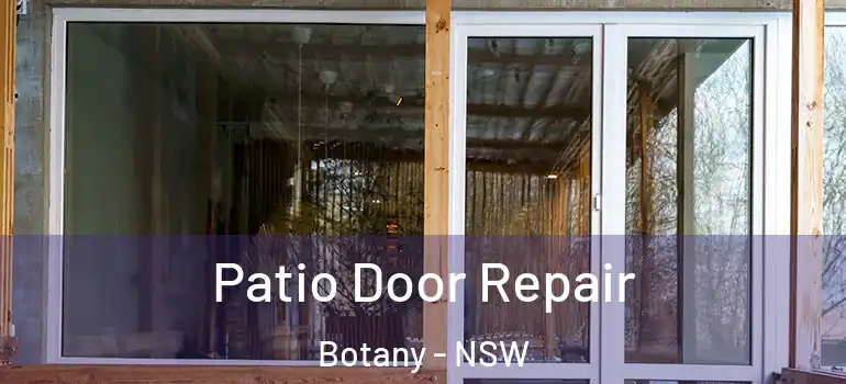Patio Door Repair Botany - NSW