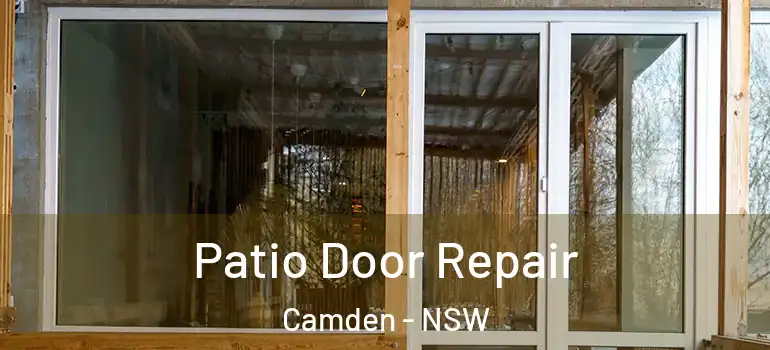 Patio Door Repair Camden - NSW