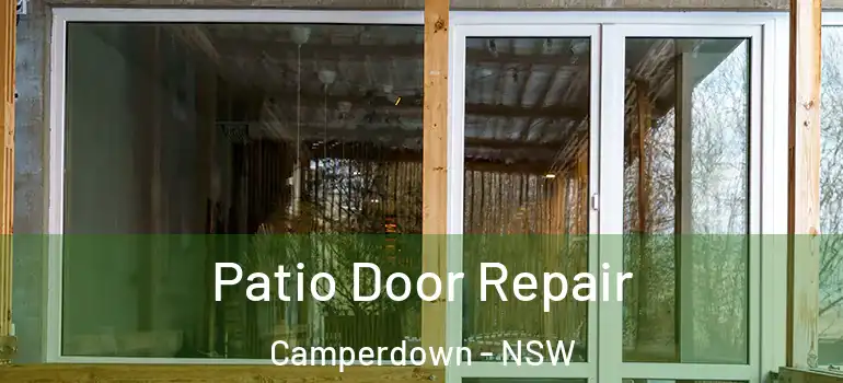 Patio Door Repair Camperdown - NSW