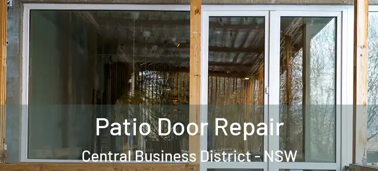 Patio Door Repair Central Business District - NSW