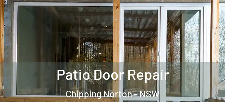  Patio Door Repair Chipping Norton - NSW